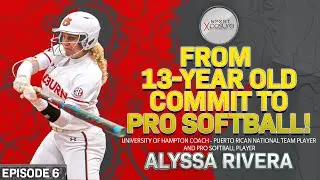 Prodigy on the Diamond: From 13-Year-Old Commit to Pro Softball | Interview with Alyssa Rivera