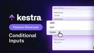 Build Interactive Workflows with Conditional Inputs in Kestra 0.19