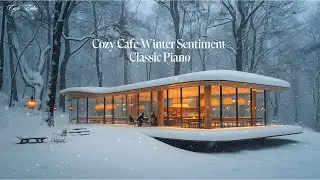 ☕🌨️ 겨울 숲 속 카페, 고요한 클래식 피아노 시간 / Cozy Winter Café with Calm Classical Piano