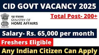 CID GOVT VACANCY NOTIFICATION 2025 |  FULL DETAILS, ELIGIBILITY