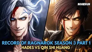 FULL ALUR CERITA RECORD OF RAGNAROK SEASON 3 | HADES VS QIN SHI HUANG