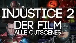 INJUSTICE 2 - Der Film | Alle Cutscenes (German / Deutsch)