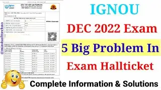 5 Big Problems 😱 In IGNOU Hallticket / Admit Card Dec 2022 TEE | Complete Information & Solutions