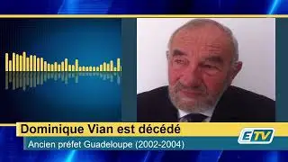 Dominique Vian, homme d&rsquo;&Eacute;tat et d&eacute;fenseur infatigable des Outre-mer, est d&eacute;c&eacute;d&eacute;