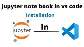 Use Jupyter note book in vs code 2022