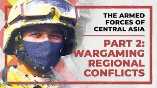 The Armed Forces of Central Asia - Part 2 : Wargaming Regional Conflicts