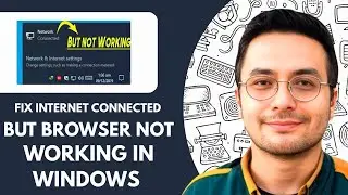 How to Fix Internet Connected but Browser Not Working in Windows 10/11 (2025)
