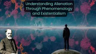 Phenomenology and Existentialism: Why You Feel Disconnected?