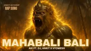 महाबली बाली || Ramayan Rap Series || AKI Ft. DJ || Ankit x Vyomesh || Aggressive Rap 2025