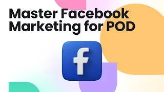 MODULE 11: Master Facebook Marketing for POD