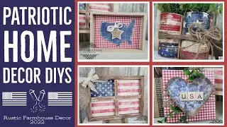 Patriotic Home Decor DIYs || Rustic Farmhouse Decor 2022 || 4th of July DIYs