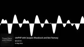 🎙️25: virtPHP with Jacques Woodcock and Ben Ramsey