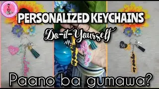 DIY Personalized Keychains (paano ba gumawa?)