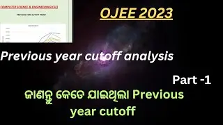 OJEE B.TECH PREVIOUS YEAR CUTOFF || A DETAILED ANALYSIS || Part -1 ||
