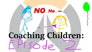 Coaching Children (Overwatch): Episode 2