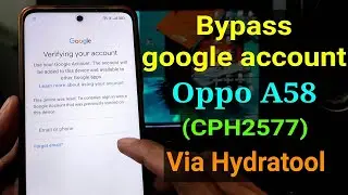 Oppo A58 FRP Remove | Hydra Tool Method#smartphone #frpbypass