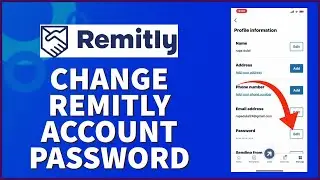 How to Change Password on Remitly? Change Remitly Account Password 2024