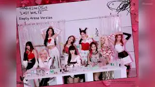TWICE - LAST WALTZ (Empty Arena Ver.) 🎧