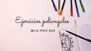 Ejercicios para estimular el nervio vago ventral. Regulación desde teoría Polivagal