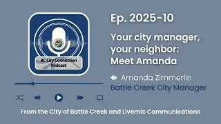 BC City Connection Podcast: Ep. 2025-10 - Your city manager, your neighbor: Meet Amanda