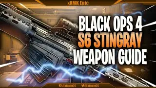 NEW S6 Stingray - Black Ops 4 Weapon Guide | Everything YOU need to know!