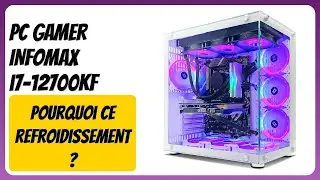 AVIS (2025) : PC Gamer INFOMAX i7-12700KF. D&Eacute;TAILS ESSENTIELS