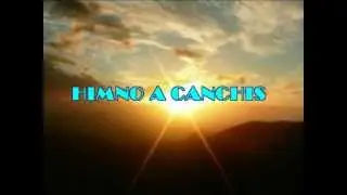 HIMNO A CANCHIS .mpg