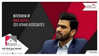 Exclusive Interview of Mian Athar | Athar Associates | PRES | ilaan.com