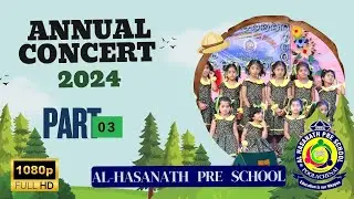 Al Hasanath Pre School - Annual Concert 2024 - Part 03