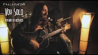 Pablo Fugitivo - Voy Solo (en ac&uacute;stico)