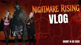 Nightmare Rising Vlog!