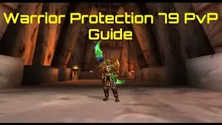 WoW Warrior Protection 79 PvP Guide