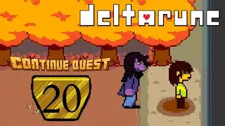 Deltarune - ContinueQuest - Часть 20