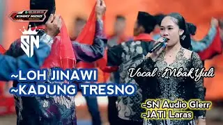 LOH JINAWI - KADUNG TRESNO || TAYUB JATI LARAS SN AUDIO GELERRR