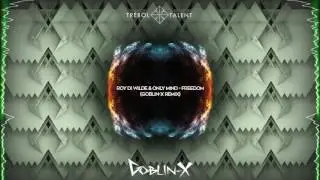Roy Di Wilde & Only Mind - Freedom (Goblin - X Rmx)