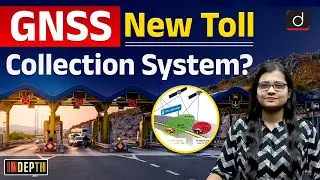Satellite Based Toll Collection System | GNSS | FASTag | UPSC | Drishti IAS English