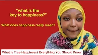 What Is True Happiness? Everything You Should Know
