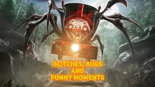 Choo-Choo Charles - Glitches, Bugs and Funny Moments! #2