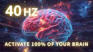 Activate 100% of your brain | 40Hz Binaural Beats for Fast Learning, Memory and Concentration