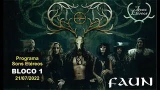 FAUN - BLOCO 1 - PROGRAMA SONS ETÉREOS - RÁDIO BARIRI - 21 07 2022