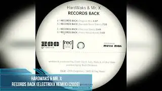 HardWaks & Mr. X &ndash; Records Back (Electrixx Remix) [2009]