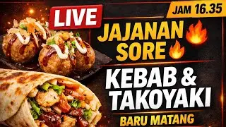 LIVE JUALAN KEBAB MINI & TAKOYAKI 🔥 JAJANAN SORE