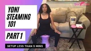 YONI STEAM USING AN ELECTRIC STEAMING SEAT AT HOME 101