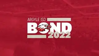 Argyle ISD Informational Bond 2022 Video