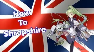 How To Shropshire | Azur lane