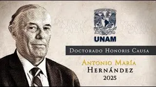 Antonio María Hernández, doctor honoris causa por la UNAM 2025.