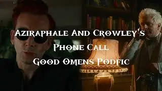 Aziraphale And Crowley's Phone Call | Good Omens Podfic