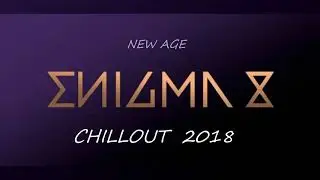 Enigma 2018 * Chillout New Age by Deep Rebel Music