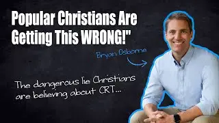 The Dangerous Lie Christians Are Believing About CRT | Bryan Osborne & Meeke Addison