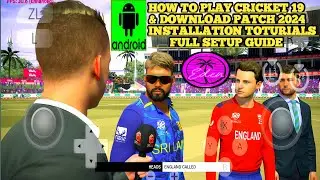 How to play & download cricket 19 in android Cricket 19 patch installation tutorials with full setup